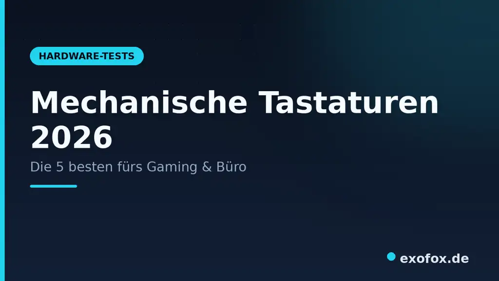 Mechanische Tastaturen 2026 – die 5 besten fürs Gaming & Büro im Vergleich